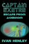 Captain Exetre: Escape From Achrinom