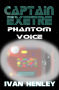 Captain Exetre: Phantom Voice